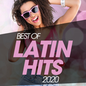 Album Best Of Latin Hits 2020 oleh Various Artists