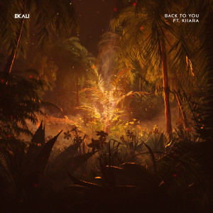 ดาวน์โหลดและฟังเพลง Back To You (feat. Kiiara) พร้อมเนื้อเพลงจาก Ekali