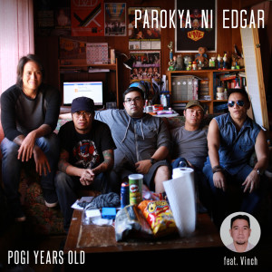 อัลบัม Pogi Years Old (Explicit) ศิลปิน Parokya Ni Edgar