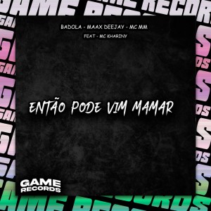 收聽Badola的Então Pode Vim Mamar (Explicit)歌詞歌曲