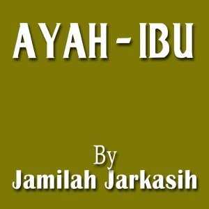 Ayah Ibu dari ZAMILAH JARKASIH