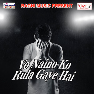 Album Vo Naino KO Rula Gaye Hai from Various