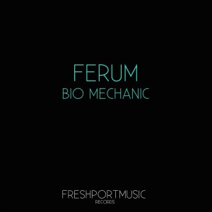 Ferum的专辑Bio Mechanic