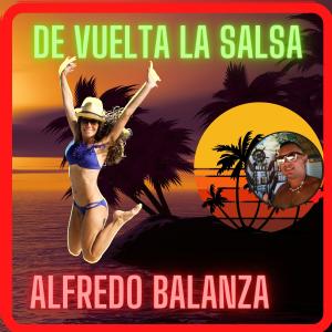 收聽Alfredo Balanza的De Vuelta La Salsa歌詞歌曲