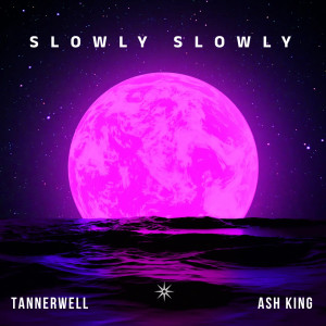 Tannerwell的专辑Slowly Slowly