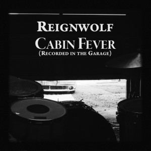 Cabin Fever (Garage Recording) dari Reignwolf