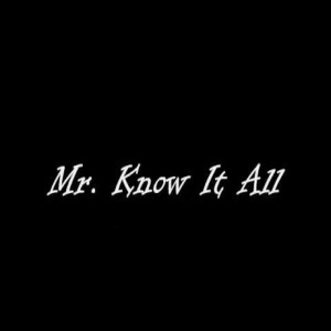 收聽You Don't Know a Thing About Me的Mr. Know It All (Explicit)歌詞歌曲