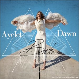 ดาวน์โหลดและฟังเพลง Birds พร้อมเนื้อเพลงจาก Ayelet Dawn