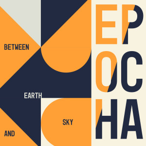 Epocha的专辑Between Earth and Sky