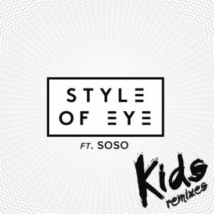 Style Of Eye的專輯Kids (Remixes)