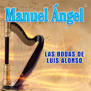 Manuel Ángel的專輯Las Bodas De Luis Alonso