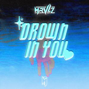Listen to Drown In You song with lyrics from Mrvlz
