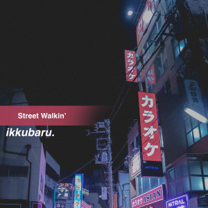 ikkubaru的專輯Street Walkin'