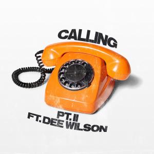 อัลบัม Calling Pt. II (feat. Dee Wilson) ศิลปิน Dee Wilson