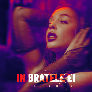 Listen to In bratele ei song with lyrics from Stefania
