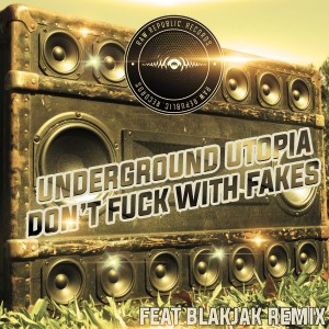 收聽Underground Utopia的Dont Fuck with Fakes (BlakJak Remix)歌詞歌曲