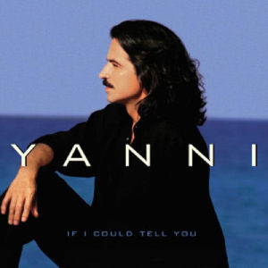 收聽Yanni的If I Could Tell You歌詞歌曲