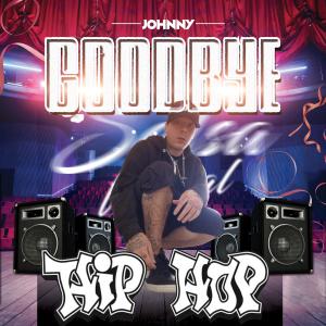 Listen to GoodBye Hip Hop (Explicit) song with lyrics from Johnny & The Volumes