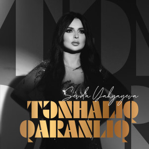 Listen to Tənhalıq Qaranlıq song with lyrics from Sevda Yahyayeva