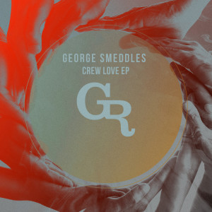 อัลบัม Crew Love EP ศิลปิน George Smeddles