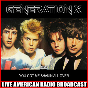 Generation x的專輯You Got Me Shakin All Over (Live)