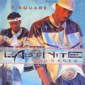 P-Square的專輯Last Nite (Reloaded)