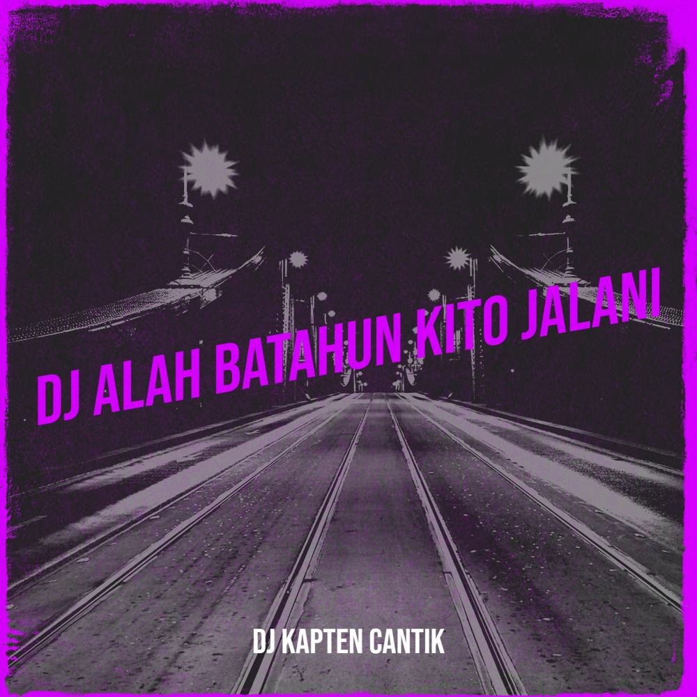 DJ Alah Batahun Kito Jalani