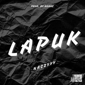 ดาวน์โหลดและฟังเพลง LAPUK พร้อมเนื้อเพลงจาก Naczy