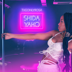 Listen to Shida Yako (Explicit) song with lyrics from TheOnlyRosa