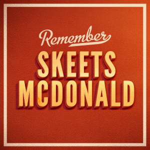 Skeets McDonald的专辑Remember