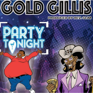 Dengarkan lagu Party Tonight nyanyian Gold Gillis dengan lirik