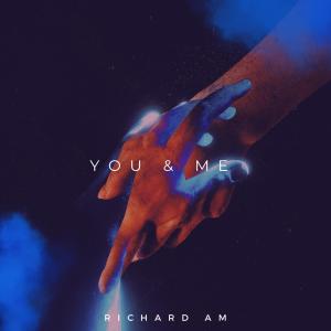 收聽Richard Am的You & Me歌詞歌曲