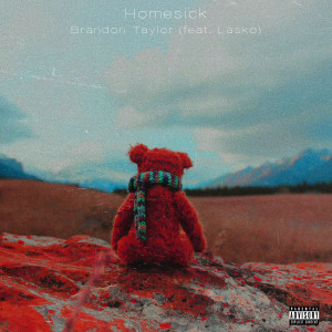 Dengarkan Homesick (Explicit) lagu dari Brandon Taylor dengan lirik