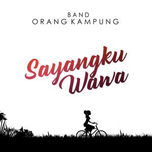 收听Band Orang Kampung的Sayangku Wawa歌词歌曲