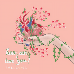 Listen to How can I love you song with lyrics from Belleune