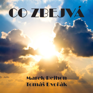 Listen to Co zbejvá song with lyrics from Marek Rejhon