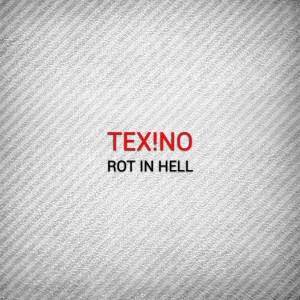 收聽Tex!No的Rot in Hell (Hitman Remix)歌詞歌曲