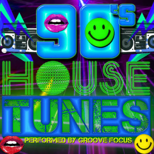 อัลบัม 90's House Tunes ศิลปิน Groove Focus