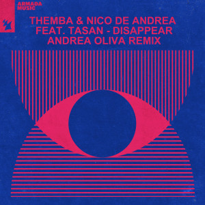 Listen to Disappear (Andrea Oliva Remix) song with lyrics from Themba