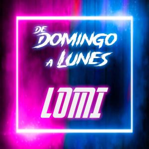 ดาวน์โหลดและฟังเพลง DE DOMINGO A LUNES (feat. LOMI) พร้อมเนื้อเพลงจาก OGLAVERDADERANOTAPROD