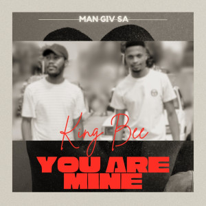 Album King Bee (You Are Mine) from Man Giv SA