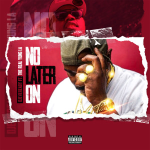 Listen to No Later On (Explicit) song with lyrics from DJ Eveready