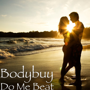 Album Do Me Beat (Explicit) from Bodybuy