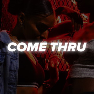 ดาวน์โหลดและฟังเพลง Come Thru พร้อมเนื้อเพลงจาก RNBI