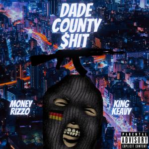ดาวน์โหลดและฟังเพลง Dade County **** (feat. King Keavy) (Explicit) พร้อมเนื้อเพลงจาก Money Ro
