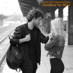 收听Malcolm DUFF的Goodbye for Now歌词歌曲
