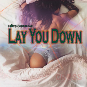 Listen to Lay You Down song with lyrics from Nitro Crossone