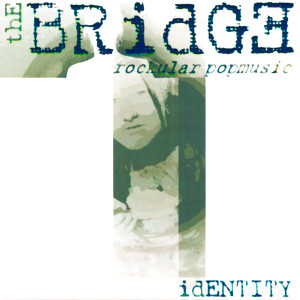 The Bridge的專輯Identity