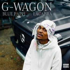 Blue Pappi的專輯G-WAGON (feat. LaCabra)