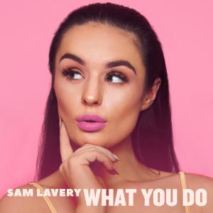 Sam Lavery的專輯What You Do